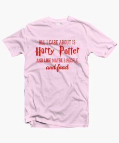 All I Care About Is Harry Potter Shirt pink