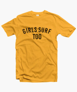 Girls Surf Too T Shirt