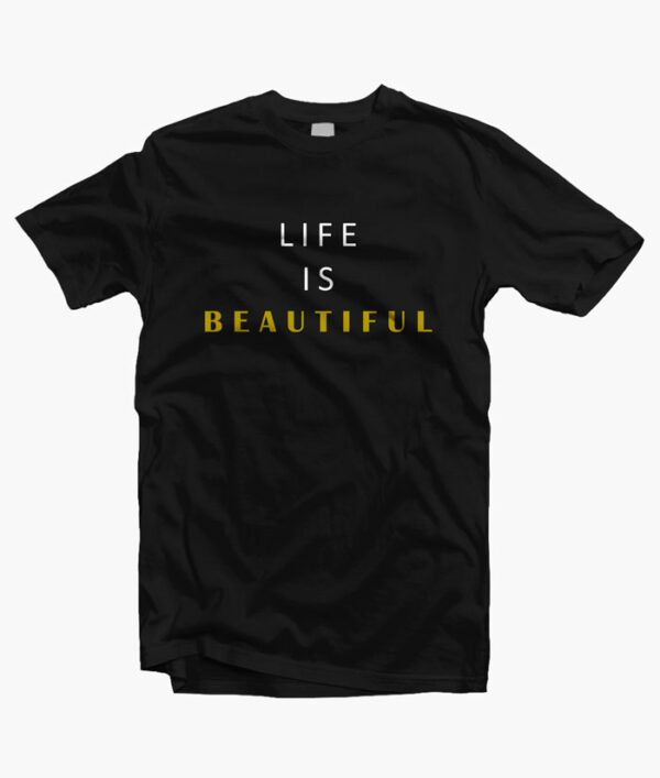 Life Is Beautiful T Shirt black