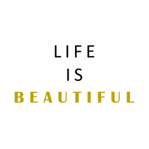 Life Is Beautiful T Shirt