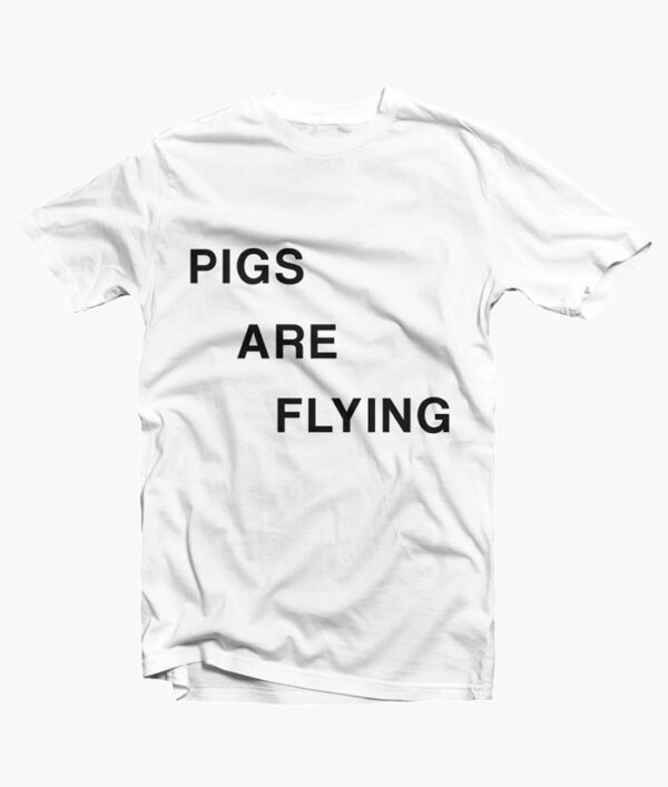 Pigs Are Flying T Shirt white