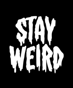 Stay Weird T Shirts