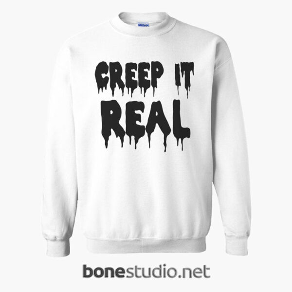 Creep It Real Sweatshirt