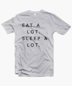 Eat A Lot Sleep A Lot T Shirt sport grey