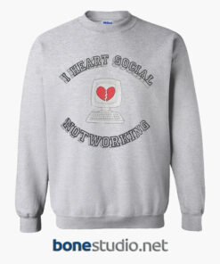 I Heart Social Not Working Sweatshirt