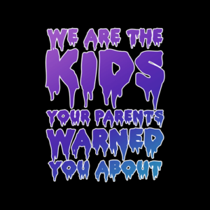 We Are The Kids Your Parents Warned You About Sweatshirt