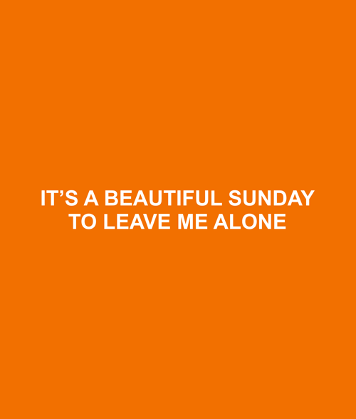 It’s A Beautiful Sunday To Leave Me Alone T Shirt