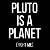 Pluto Is A Planet T Shirt