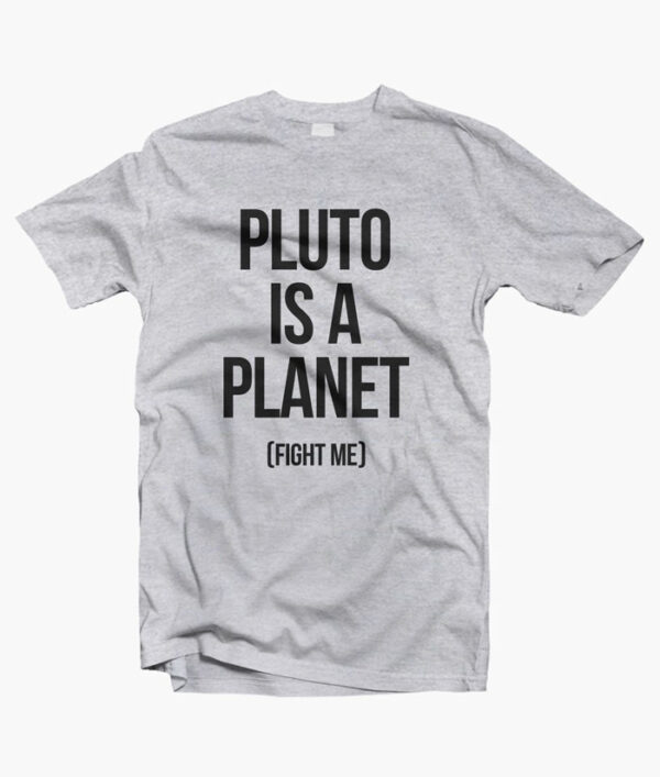 Pluto Is A Planet T Shirt sport grey