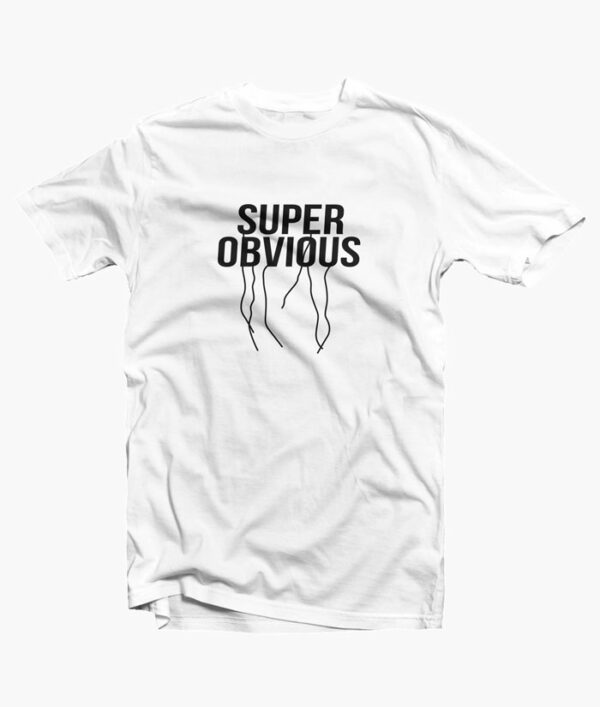 Super Obvious T Shirt white