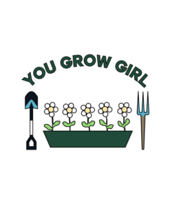 You Grow Girl T Shirt