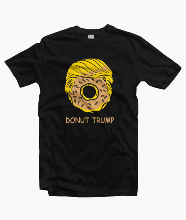 Donut Trump Funny T Shirt
