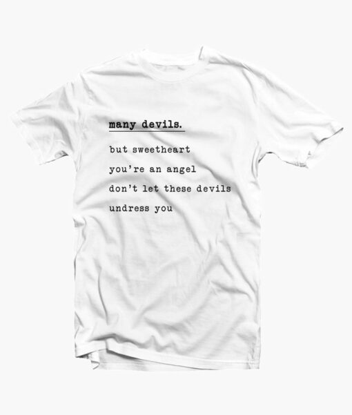 Many Devils Quote T Shirt