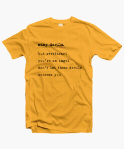 Many Devils Quote T Shirt yellow gold
