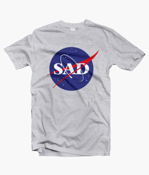 Sad Nasa T Shirt