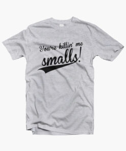 Youre Killing Me Small T Shirt sport grey