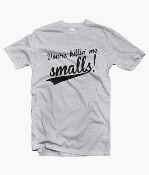 Youre Killing Me Small T Shirt sport grey