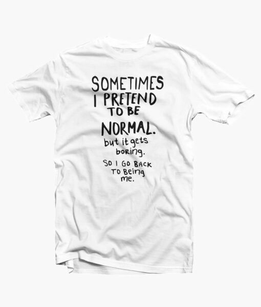 Awesome Normal is Boring T Shirt