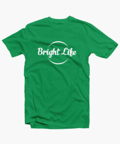 Bright Life T Shirt irish green