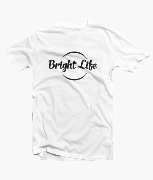 Bright Life T Shirt white