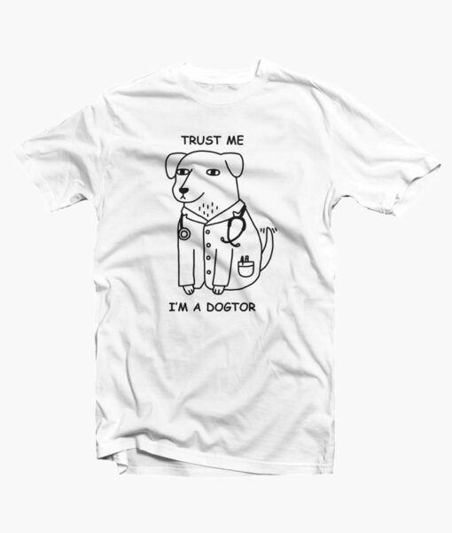 Dog I'm A Dogtor Funny T Shirt