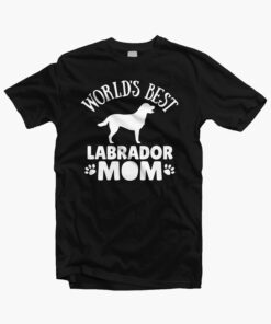Dog World's Best Labrador Mom T Shirt