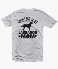 Dog World's Best Labrador Mom T Shirt