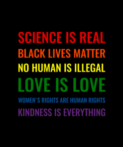Science is real Black lives matter No human is illegal T Shirt