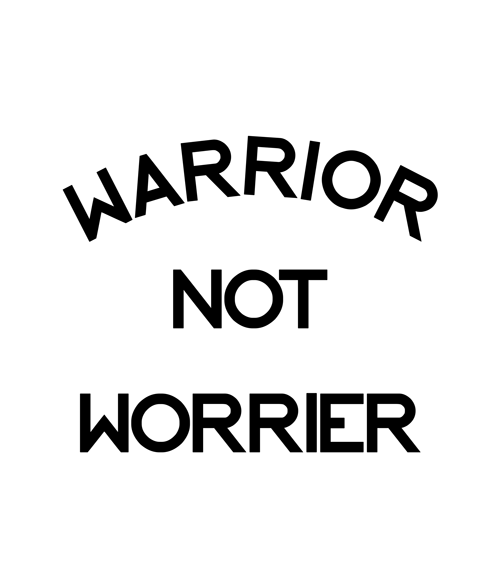 Warrior Not Worrier Quote T Shirt