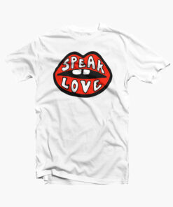 Speak Love T Shirt