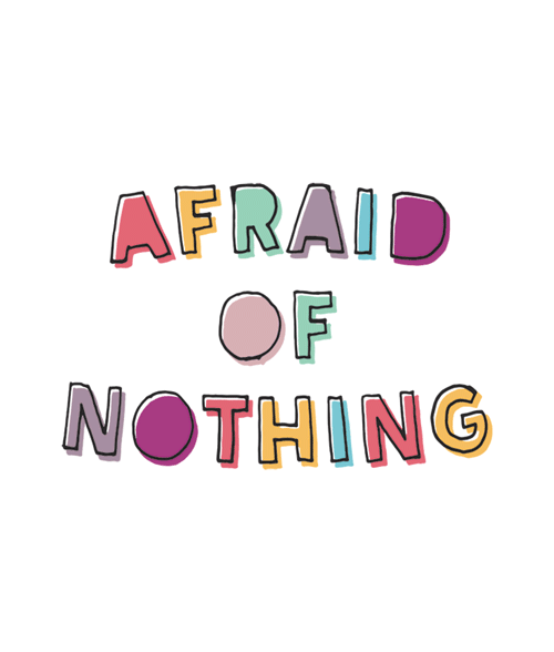 Afraid Of Nothing T Shirt