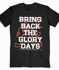 Bring Back The Glory Days Cleveland T Shirt
