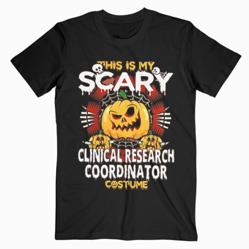 Clinical Research Coordinator Scary Halloween T Shirt