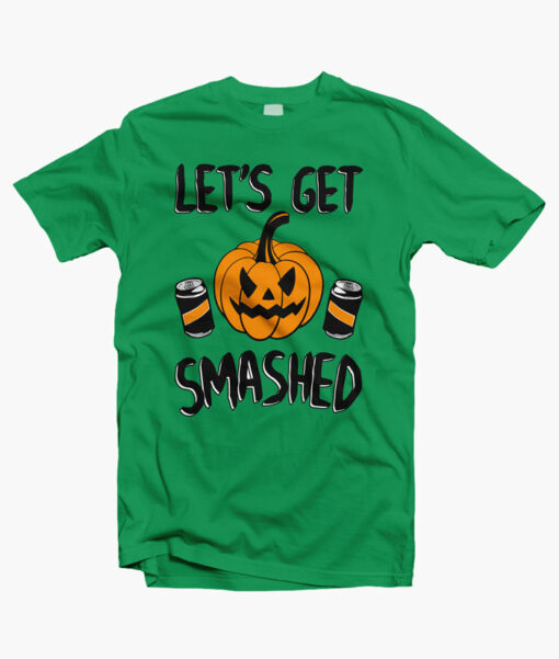 Lets Get Smashed Halloween T Shirt