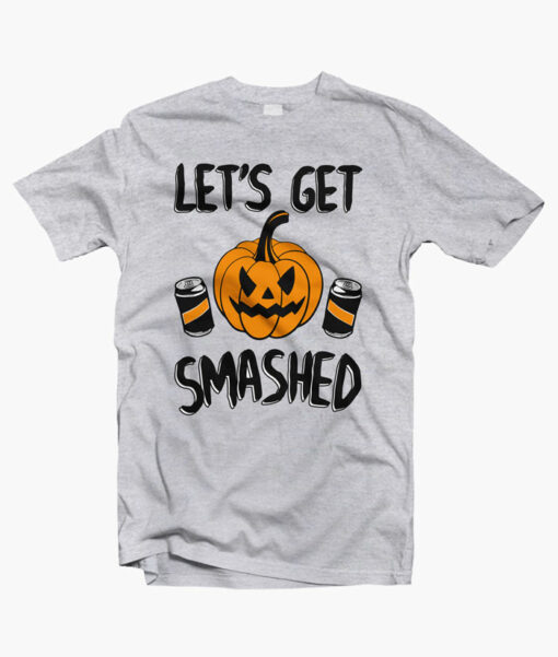Lets Get Smashed Halloween T Shirt