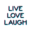 Live Love Laugh T Shirt