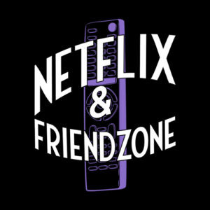 Netflix And Friendzone T Shirt