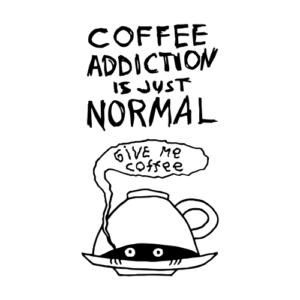 Coffee Addiction Is Just Normal T Shirt