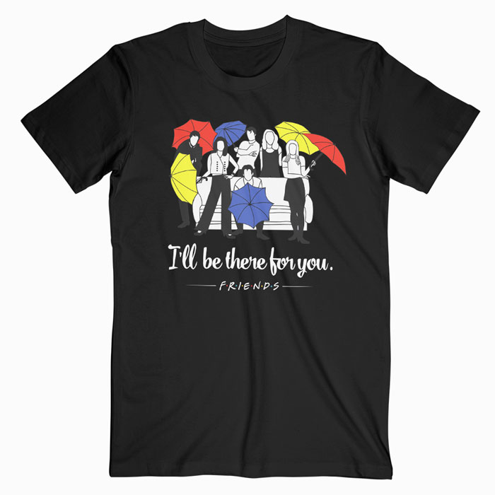 I ll be there for you friends t shirt selfridge