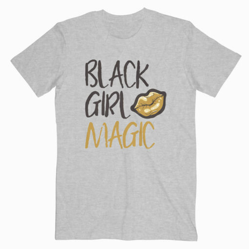 Black Girl Magic T Shirt