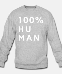100% Human Sweatshirt