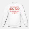 All I Care About Harry Potter Sweatshirt