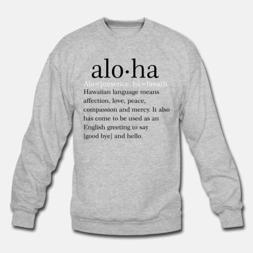 Aloha Means Sweatshirt