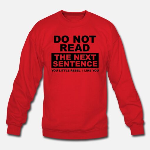 Do Not Read The Next Sentence Sweatshirt