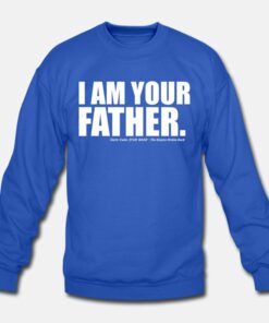 I Am Your Father Darth Sweatshirt