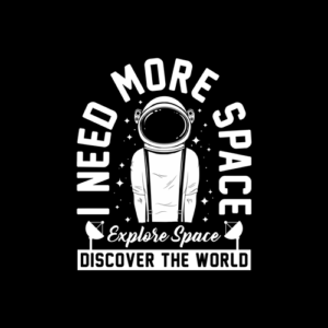 I need More Space T Shirt