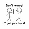 Don't Worry I Got Your Back Funny T Shirt