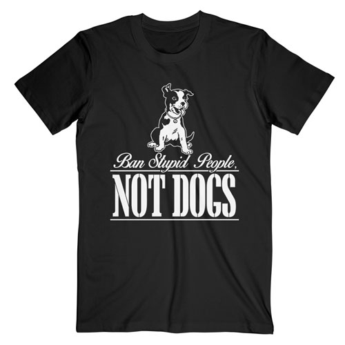 Ban Stupid People Not Dogs T Shirt