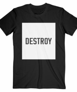 Destroy T Shirt