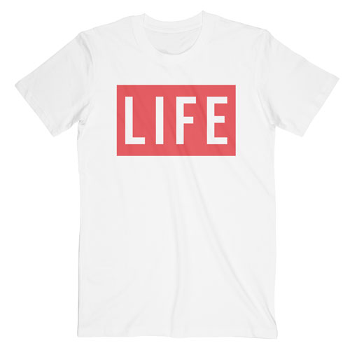 Life T Shirt